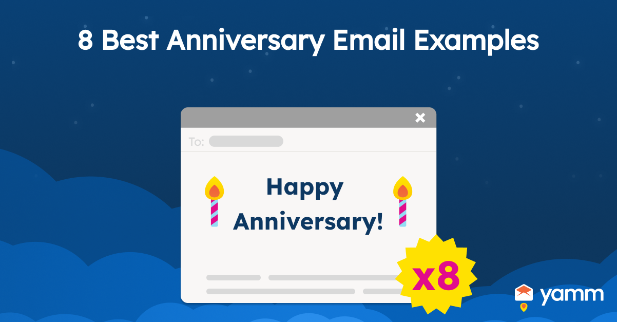 8 Best Anniversary Email Examples YAMM