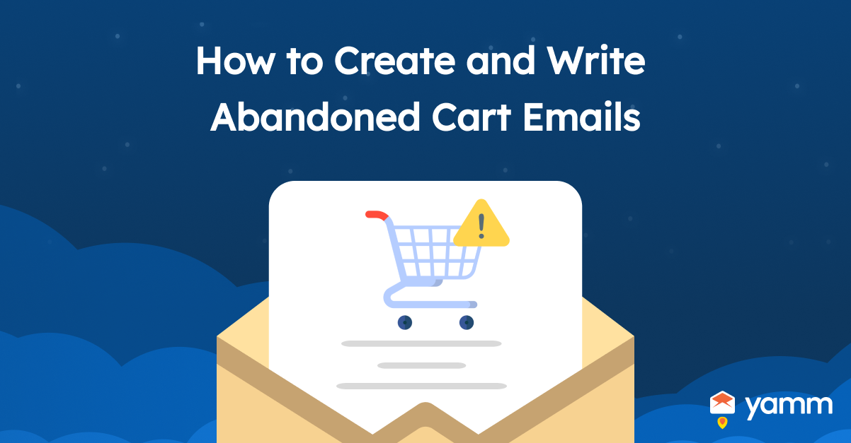 How to Create and Write Abandoned Cart Emails | YAMM